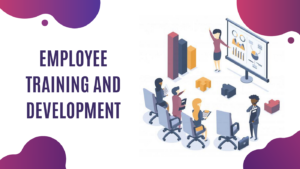 Employee Training and Development